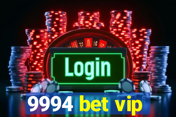 9994 bet vip